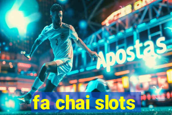 fa chai slots